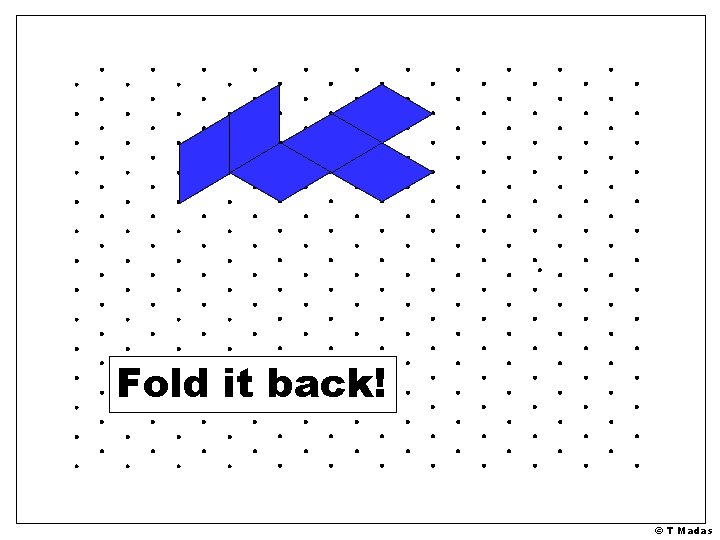 Fold it back! © T Madas 