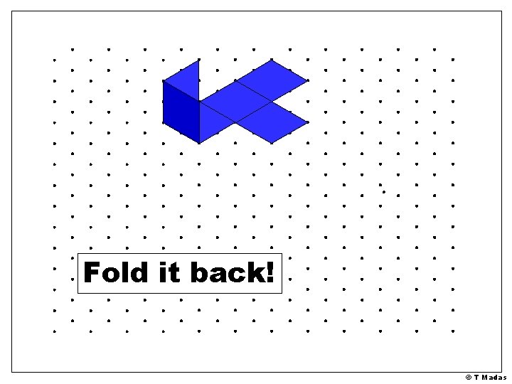 Fold it back! © T Madas 