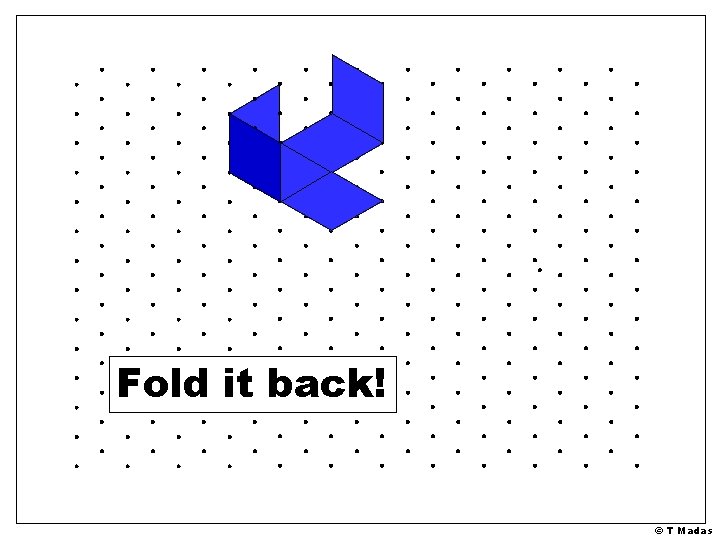 Fold it back! © T Madas 