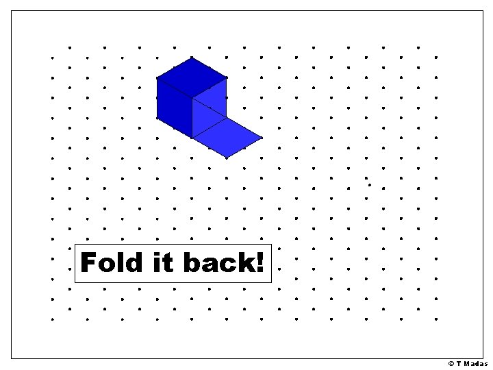 Fold it back! © T Madas 