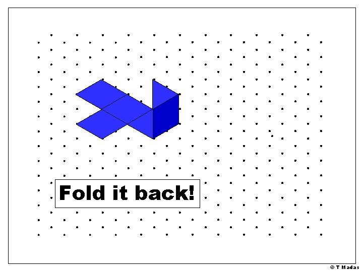 Fold it back! © T Madas 