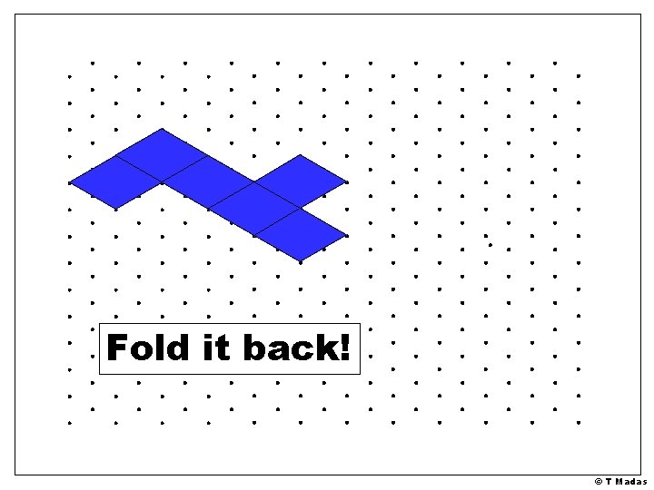 Fold it back! © T Madas 