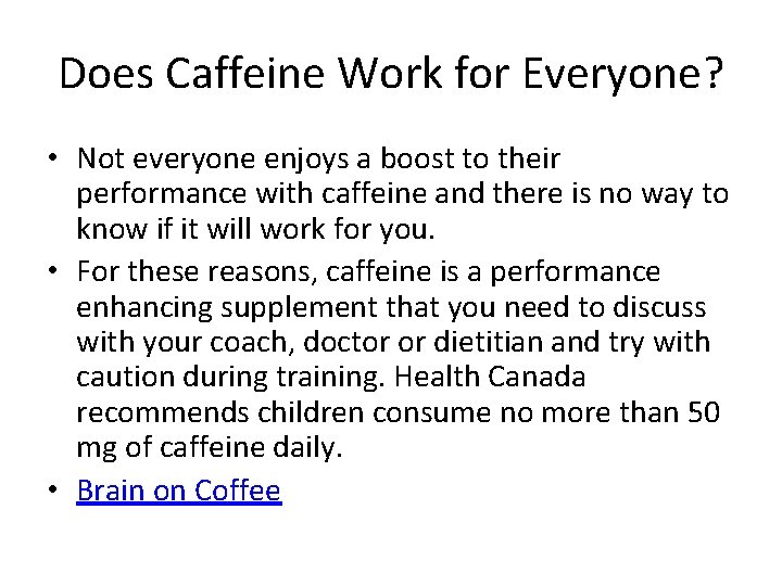 Does Caffeine Work for Everyone? • Not everyone enjoys a boost to their performance