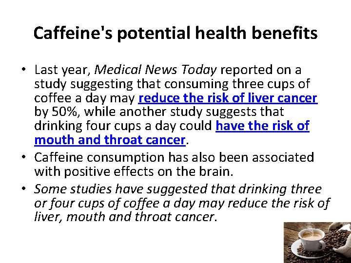 Caffeine's potential health benefits • Last year, Medical News Today reported on a study