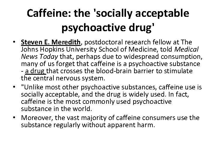 Caffeine: the 'socially acceptable psychoactive drug' • Steven E. Meredith, postdoctoral research fellow at