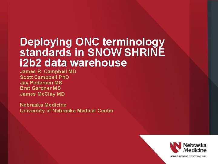 Deploying ONC terminology standards in SNOW SHRINE i 2 b 2 data warehouse James