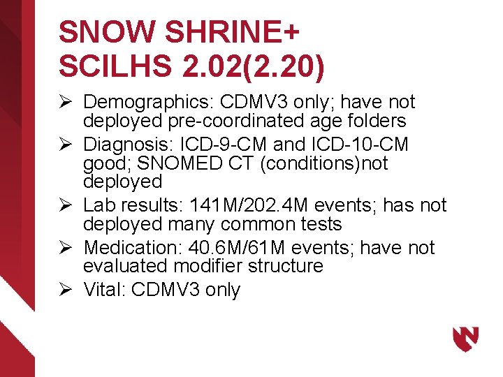 SNOW SHRINE+ SCILHS 2. 02(2. 20) Ø Demographics: CDMV 3 only; have not deployed