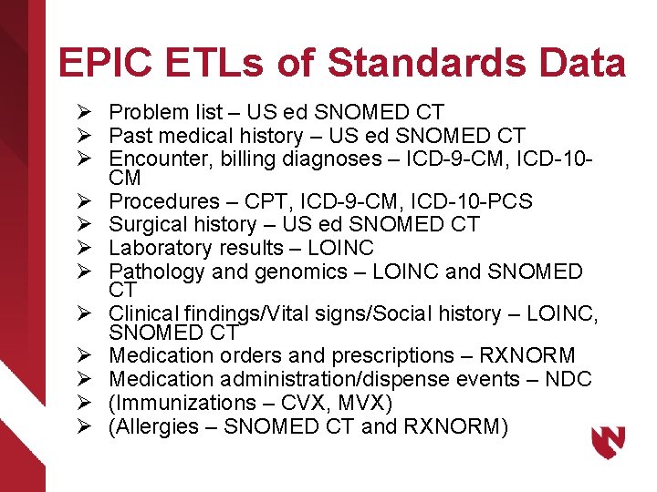 EPIC ETLs of Standards Data Ø Problem list – US ed SNOMED CT Ø