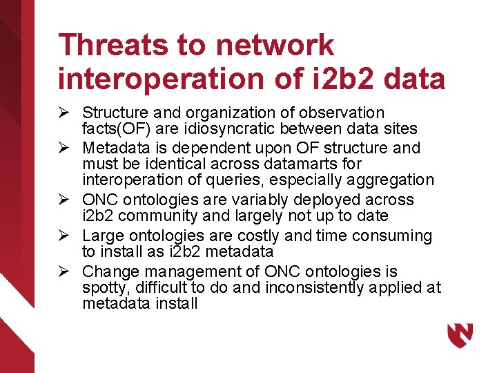 Threats to network interoperation of i 2 b 2 data Ø Structure and organization