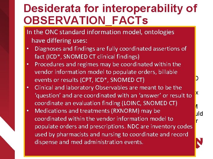 Desiderata for interoperability of OBSERVATION_FACTs In the ONC standard information model, ontologies Ø When