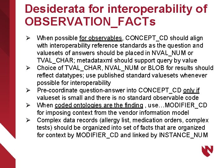 Desiderata for interoperability of OBSERVATION_FACTs Ø When possible for observables, CONCEPT_CD should align with