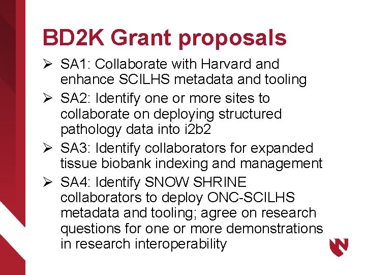 BD 2 K Grant proposals Ø SA 1: Collaborate with Harvard and enhance SCILHS