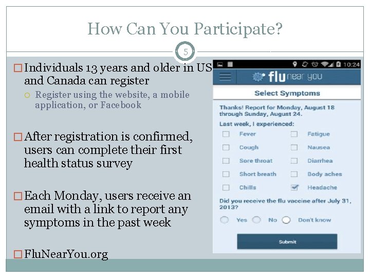 How Can You Participate? 5 � Individuals 13 years and older in US and