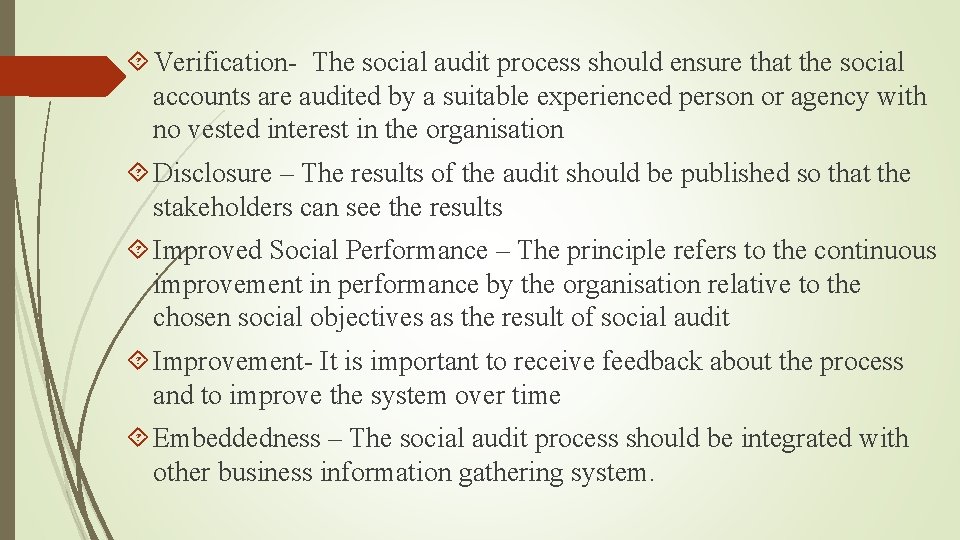  Verification- The social audit process should ensure that the social accounts are audited