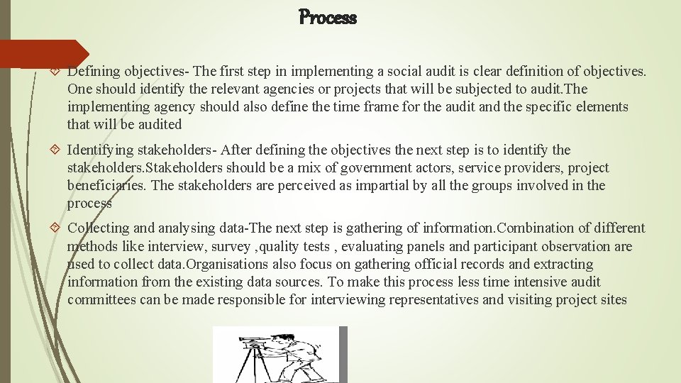 Process Defining objectives- The first step in implementing a social audit is clear definition