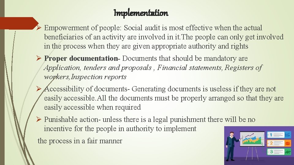 Implementation Ø Empowerment of people: Social audit is most effective when the actual beneficiaries