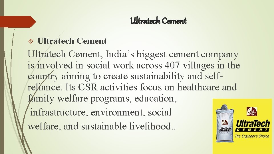 Ultratech Cement Ultratech Cement, India’s biggest cement company is involved in social work across