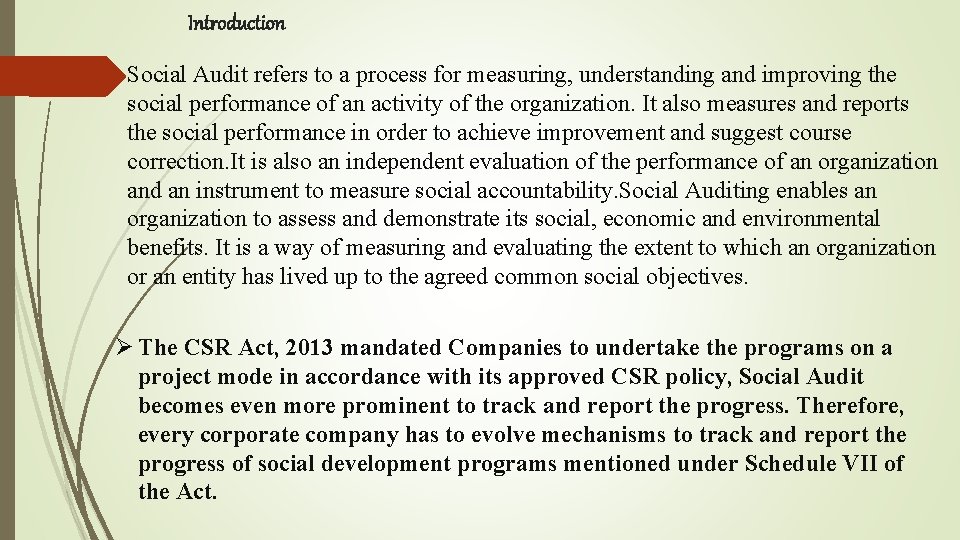 Introduction Ø Social Audit refers to a process for measuring, understanding and improving the