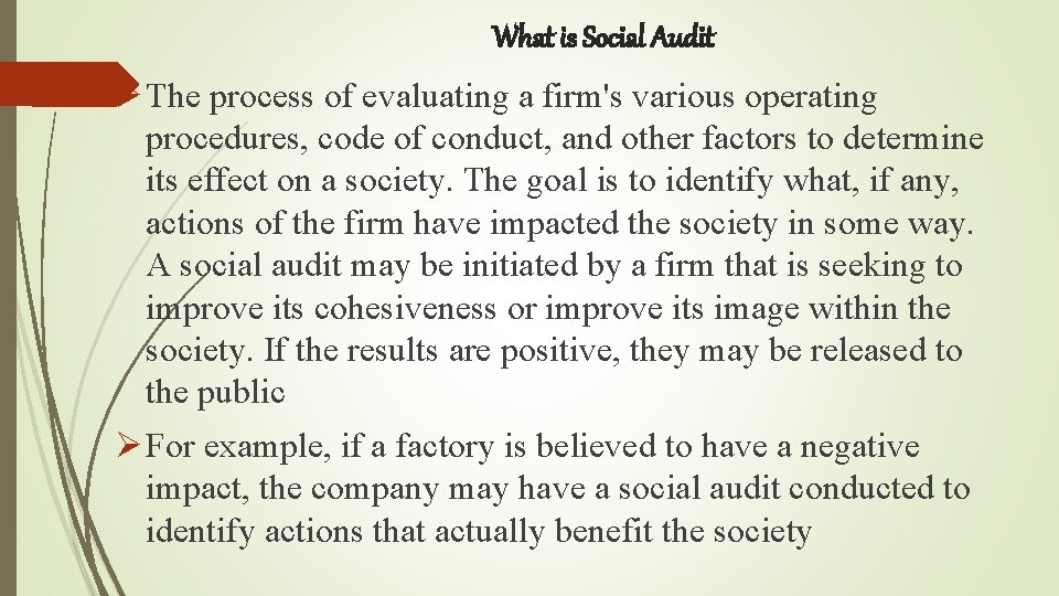 What is Social Audit Ø The process of evaluating a firm's various operating procedures,