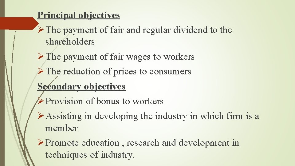 Principal objectives Ø The payment of fair and regular dividend to the shareholders Ø