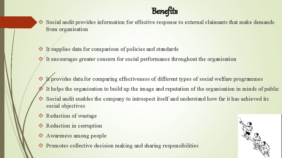 Benefits Social audit provides information for effective response to external claimants that make demands