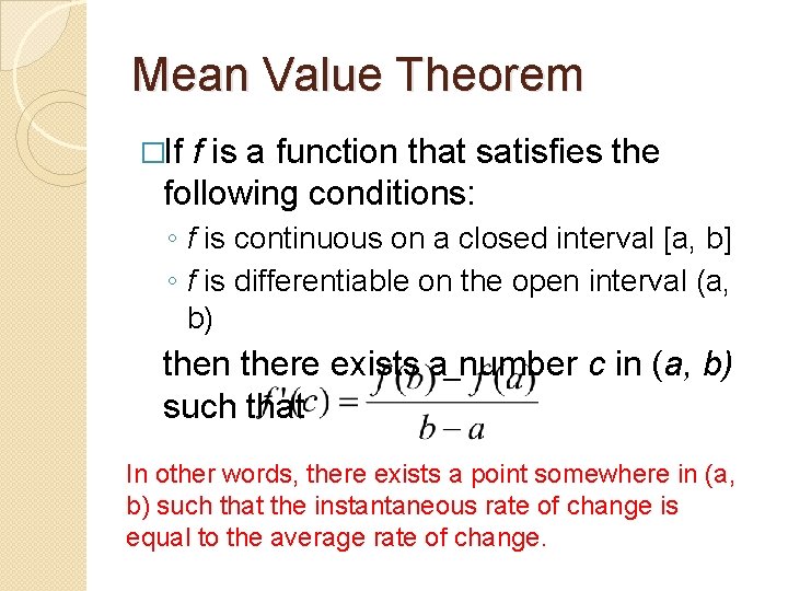 Mean Value Theorem �If f is a function that satisfies the following conditions: ◦