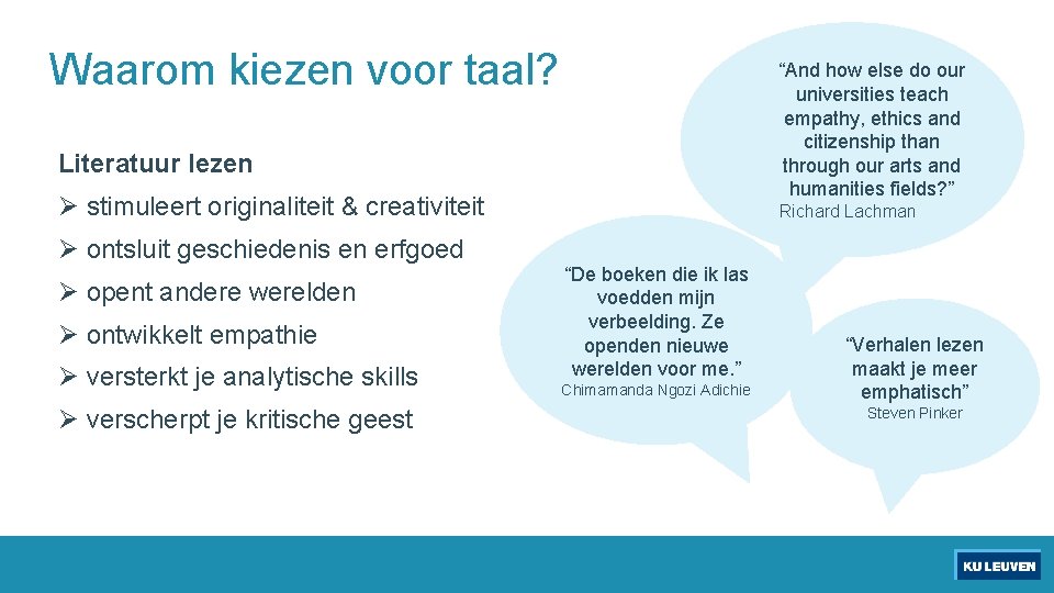 Waarom kiezen voor taal? “And how else do our universities teach empathy, ethics and