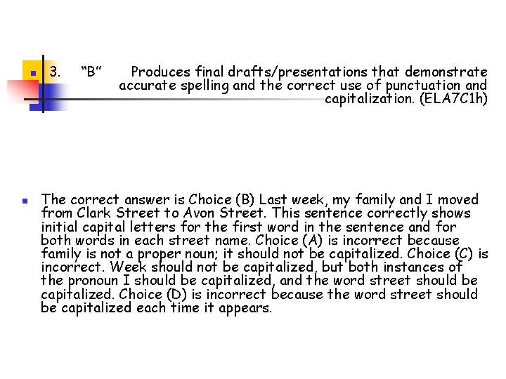 n n 3. “B” Produces final drafts/presentations that demonstrate accurate spelling and the correct