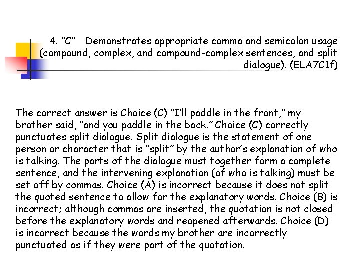 4. “C” Demonstrates appropriate comma and semicolon usage (compound, complex, and compound-complex sentences, and