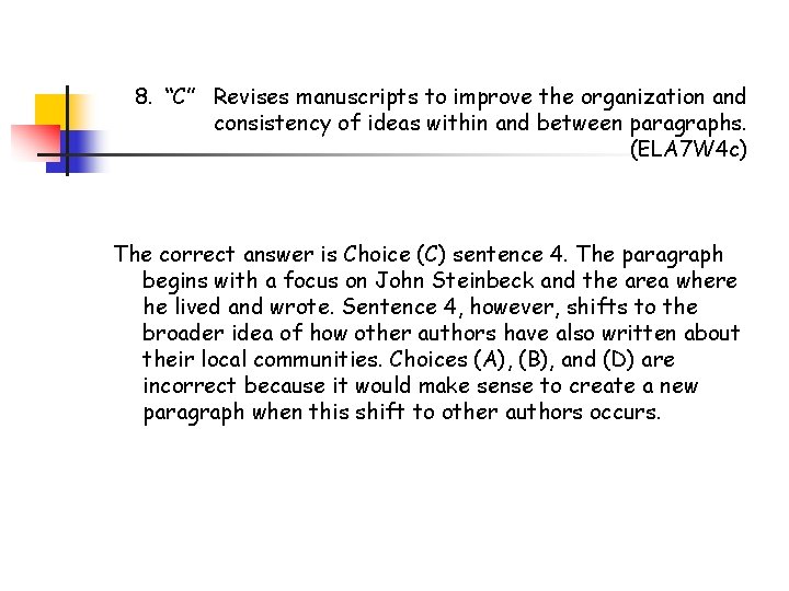 8. “C” Revises manuscripts to improve the organization and consistency of ideas within and