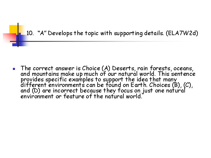 n n 10. “A” Develops the topic with supporting details. (ELA 7 W 2