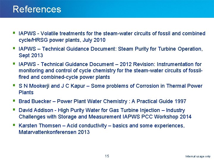 References § IAPWS - Volatile treatments for the steam-water circuits of fossil and combined References § IAPWS - Volatile treatments for the steam-water circuits of fossil and combined