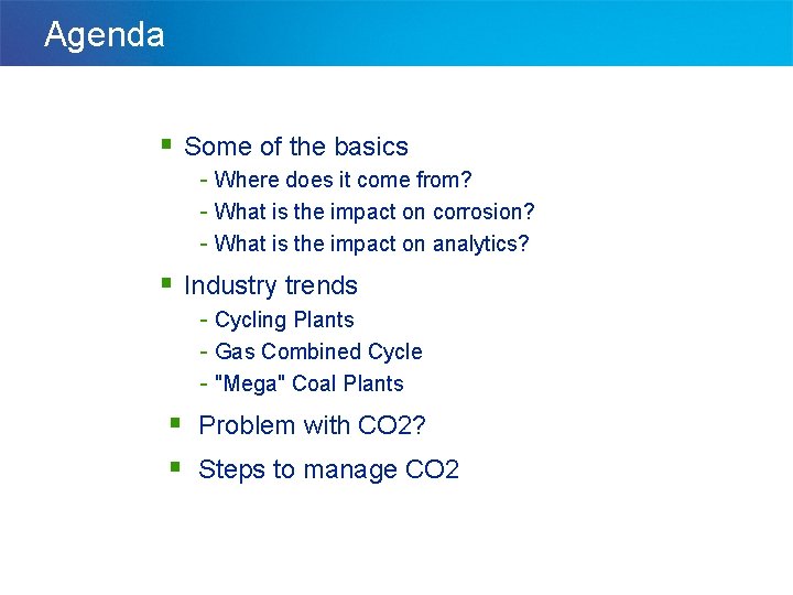 Agenda § Some of the basics - Where does it come from? - What Agenda § Some of the basics - Where does it come from? - What