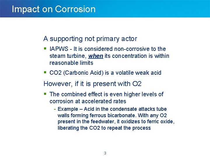 Impact on Corrosion A supporting not primary actor § IAPWS - It is considered Impact on Corrosion A supporting not primary actor § IAPWS - It is considered