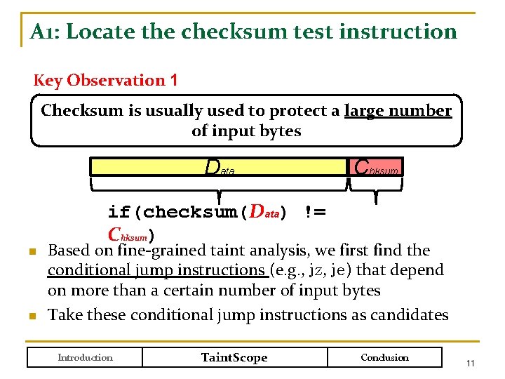 A 1: Locate the checksum test instruction Key Observation 1 Checksum is usually used