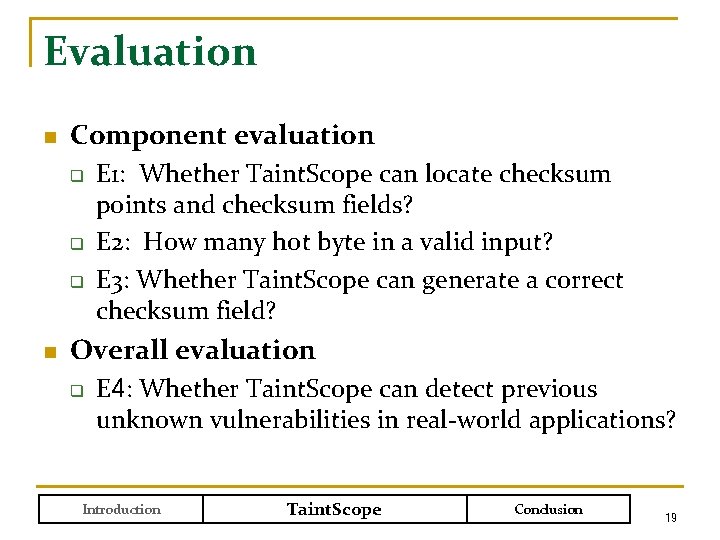 Evaluation n Component evaluation q q q n E 1: Whether Taint. Scope can
