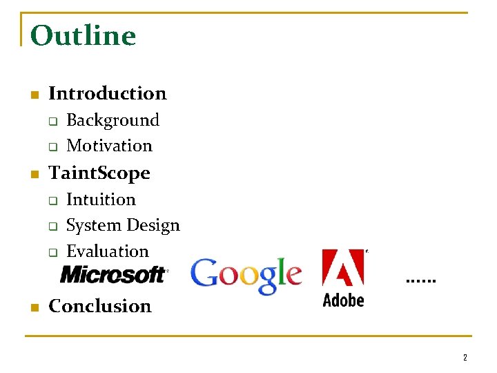 Outline n Introduction q q n Background Motivation Taint. Scope q q q Intuition