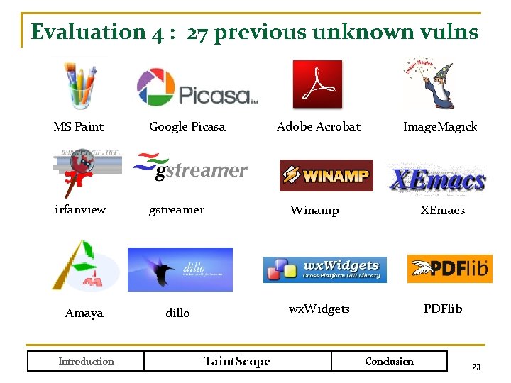 Evaluation 4 : 27 previous unknown vulns MS Paint Google Picasa irfanview gstreamer Amaya