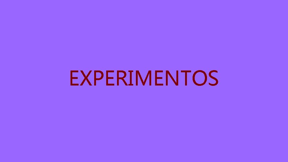 EXPERIMENTOS 
