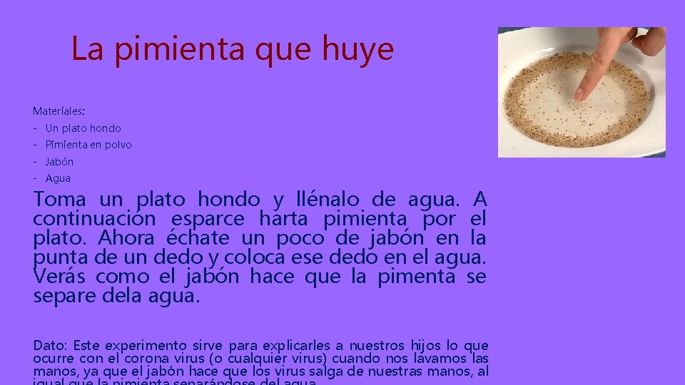 La pimienta que huye Materiales: - Un plato hondo - Pimienta en polvo -