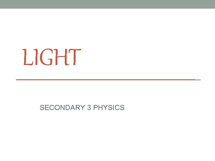 LIGHT SECONDARY 3 PHYSICS 