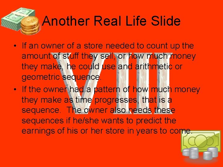 Another Real Life Slide • If an owner of a store needed to count