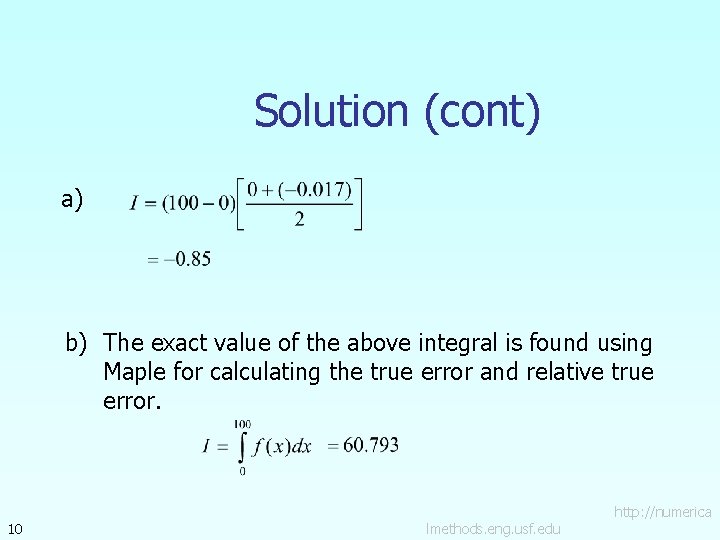 Solution (cont) a) b) The exact value of the above integral is found using