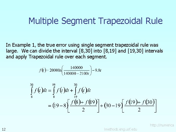 Multiple Segment Trapezoidal Rule In Example 1, the true error usingle segment trapezoidal rule