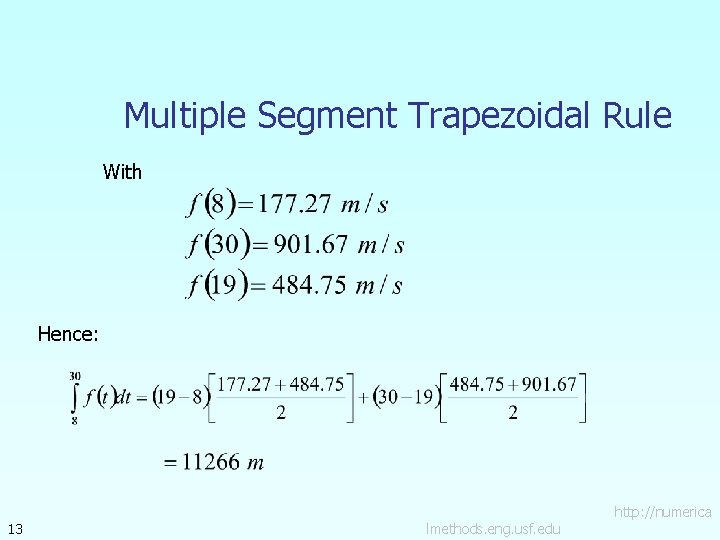 Multiple Segment Trapezoidal Rule With Hence: 13 lmethods. eng. usf. edu http: //numerica 