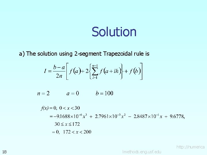 Solution a) The solution using 2 -segment Trapezoidal rule is 18 lmethods. eng. usf.