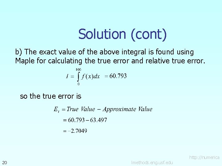 Solution (cont) b) The exact value of the above integral is found using Maple