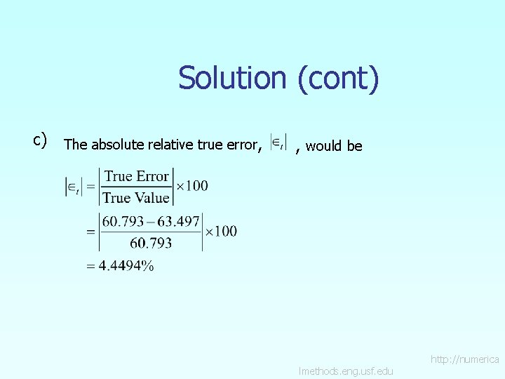 Solution (cont) c) The absolute relative true error, , would be lmethods. eng. usf.