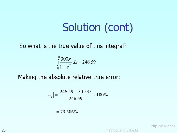 Solution (cont) So what is the true value of this integral? Making the absolute