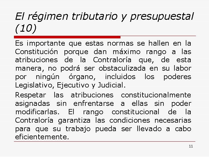 El régimen tributario y presupuestal (10) Es importante que estas normas se hallen en